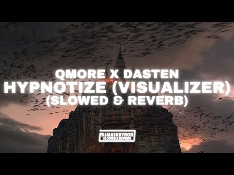 QMore x Dasten - Hypnotize (Visualizer) (Slowed & Reverb)