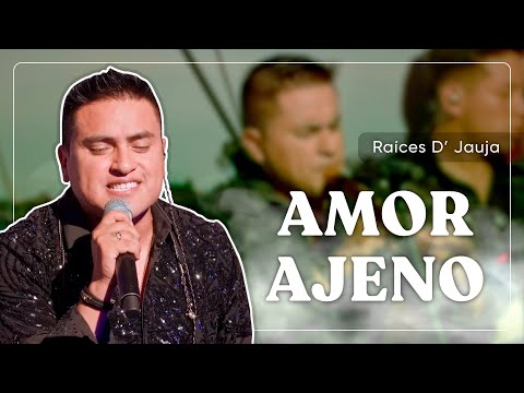 AMOR AJENO - RAICES D' JAUJA en vivo