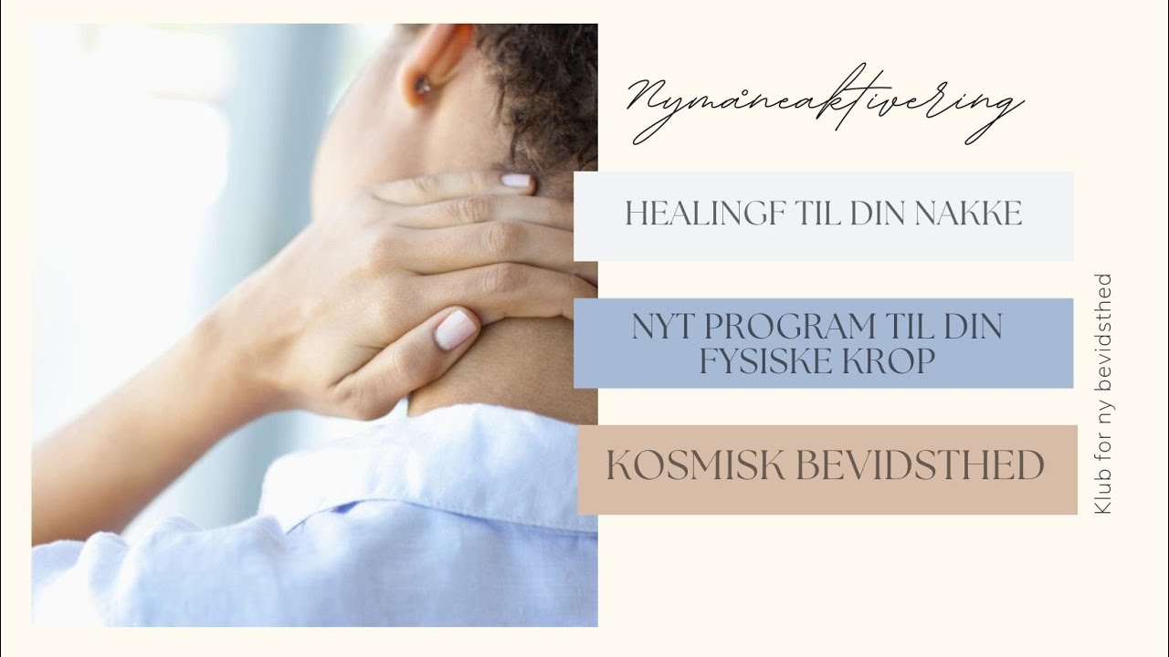 Nymåneaktivering med healing til din nakke og fysiske krop