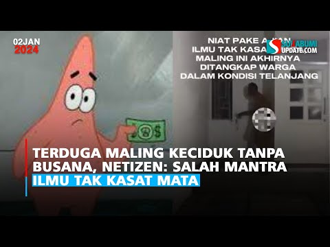 Terduga Maling Keciduk Tanpa Busana, Netizen: Salah Mantra Ilmu Tak Kasat Mata