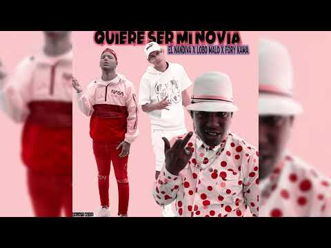 Quiere ser mi novia_  El Nandiva X Lobo Malo XEl Efori Kama_prod By Galaxy Musik