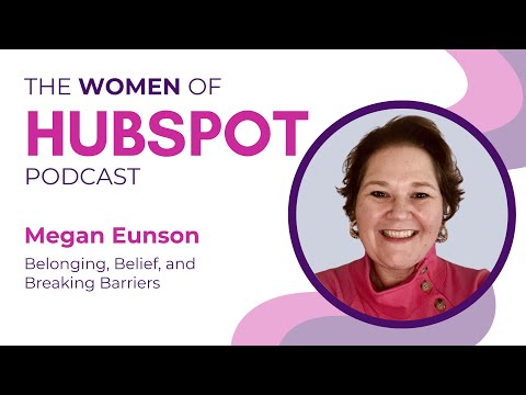 Women of HubSpot: Megan Eunson on Owning Your Path in Customer Success