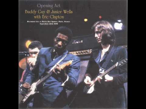 Eric Clapton, Buddy Guy & Junior Wells - It’s My Life Baby (Live in Paris, 1970)