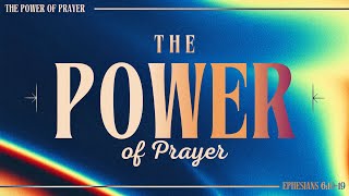 The Power of Prayer | Pastor Bostic