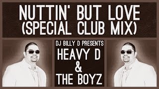 Heavy D &amp; The Boyz - Nuttin’ But Love (Special Club Mix)