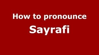 How to pronounce Sayrafi