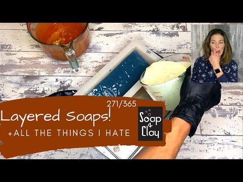 All the ways to layer soaps! I dislike layers, let me tell you why! | Day 271/365