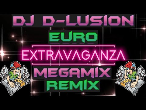 Dj D-LuSiOn - Euro Extravaganza Megamix