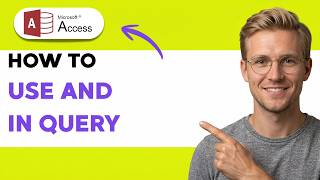 How to Use And in Microsoft Access Query [2026 Full Guide]