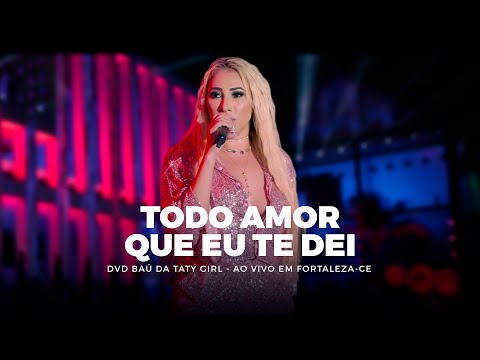 DVD Baú da Taty Girl - Todo amor que eu te dei - Ao vivo em Fortaleza-CE