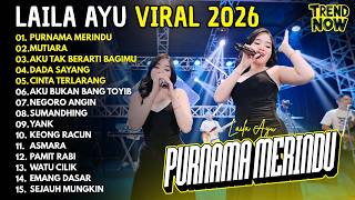 Download lagu Laila Ayu - PURNAMA MERINDU   MUTIARA - AKU TAK BERARTI BAGIMU | FULL ALBUM LAILA AYU VIRAL 2026 mp3