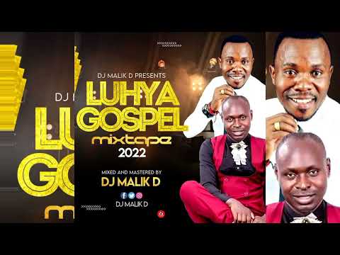 DJ MALIK D - LUHYA GOSPEL HITS MIX 2022 - TIMOTHY KITUI, ILAGOSA WA ILAGOSA, GUARDIAN ANGEL