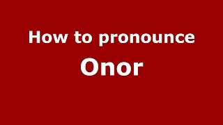 How to pronounce Onor