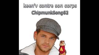 Keen'V - Contre son corps Version chipmunk