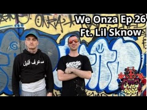 We Onza Ep. 27 Ft Lil Sknow - Speaks on getting stabbed, Graff Days, Servo, Realestate, America Trip