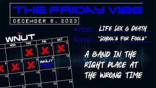 The Friday Vibe: "School's for Fools" by Life Sex &amp; Death (December 8, 2023)