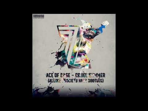 Ace Of Base - Cruel Summer (AllixZ , Society Haus Bootleg)