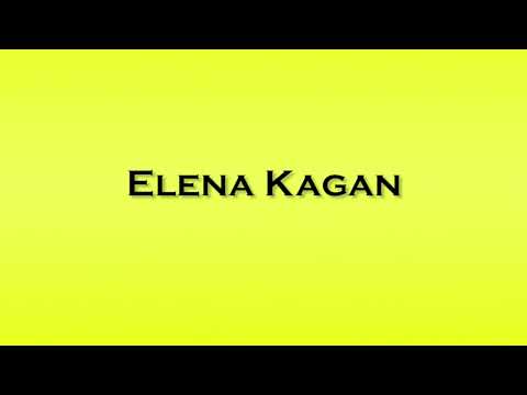 Pronunciation of Elena Kagan