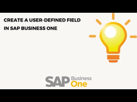 How to Add a User Defined Field (UDF) in SAP Business One