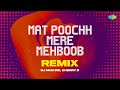 Mat Poochh Mere Mehboob Remix DJ MHD IND Cherry D Hasti Romantic Bollywood Song