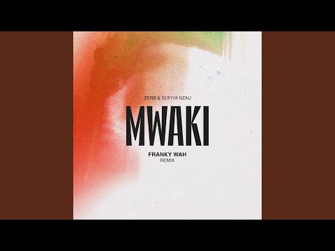 Video thumbnail for Mwaki (Franky Wah Remix)