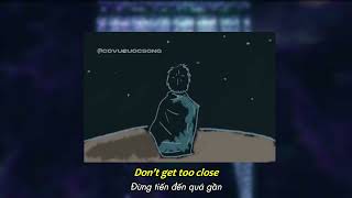 DỊCH TỬ TẾ Don't Get Too Close // Eric Reprid