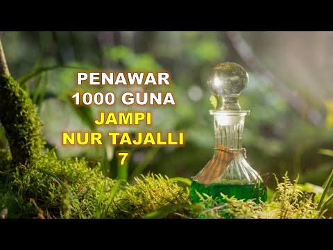 PENAWAR 1000 GUNA: Jampi Nur Tajalli 7