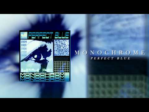 Perfect Blue - Monochrome (Official Audio)