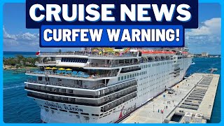 CRUISE NEWS: Carnival's Curfew Warning, Legend of the Seas Cabin Changes, Travel Agent Arrest