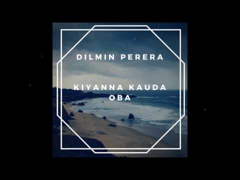 Dilmin Perera - Kiyanna Kauda Oba (LIVE)