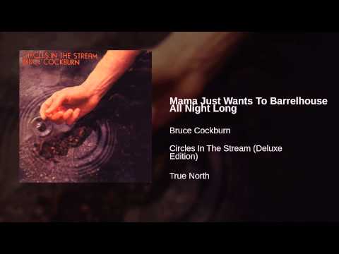 Mama Just Wants To Barrelhouse - Cockburn Bruce
