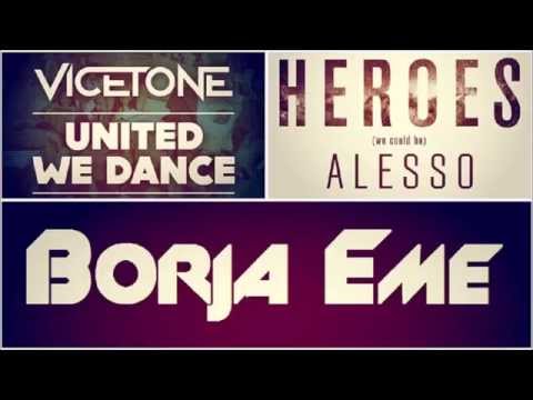 Vicetone Vs Alesso - United We Heroes (Borja Eme Mashup)