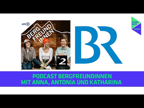 BR Podcast Bergfreundinnen | Webinar | Start Into Media