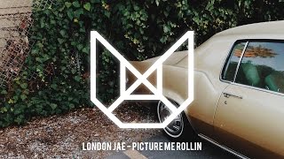 London Jae - Picture Me Rollin