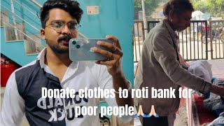 Donate clothes to Roti Bank for poor people🙏🏻🙏🏻 || vlog5 || #SIMBA VLOGS