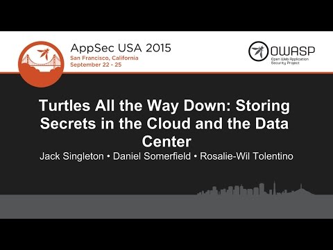 Daniel Somerfield - Turtles All the Way Down: Storing Secrets in the Cloud and the Data Center