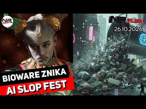 Żegnamy Bioware | AI Slop Fest - NRFlash (26.10.2026)