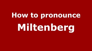 How to pronounce Miltenberg