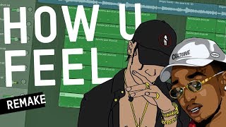 Making a Beat: Travis Scott &amp; Quavo - How U Feel (Remake)