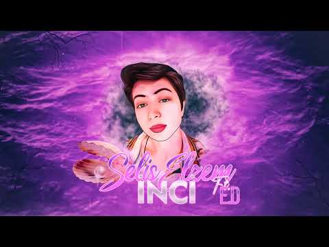 Selis Elzem feat E.D - İNCİ