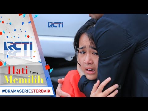 HATI YANG MEMILIH - Nyaris, Putri Terlindas Mobil [27 Mei 2017]