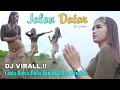 JALAN DATAR Dj Remix Era Syaqira Cinta Bawa Duka Rindu Balas Dendam