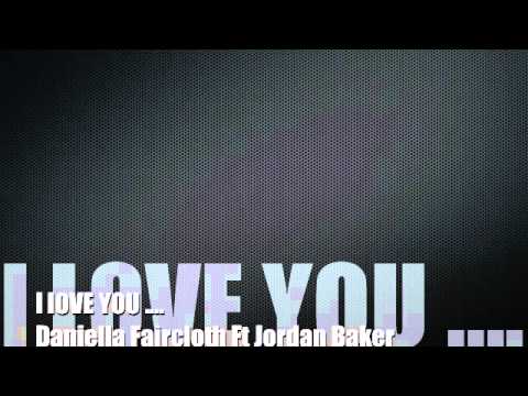 I love You by Daniella Faircloth ft Jordan Baker [Original]