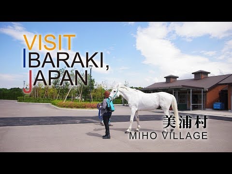 -MIHO VILLAGE- VISIT IBARAKI,JAPAN GUIDE