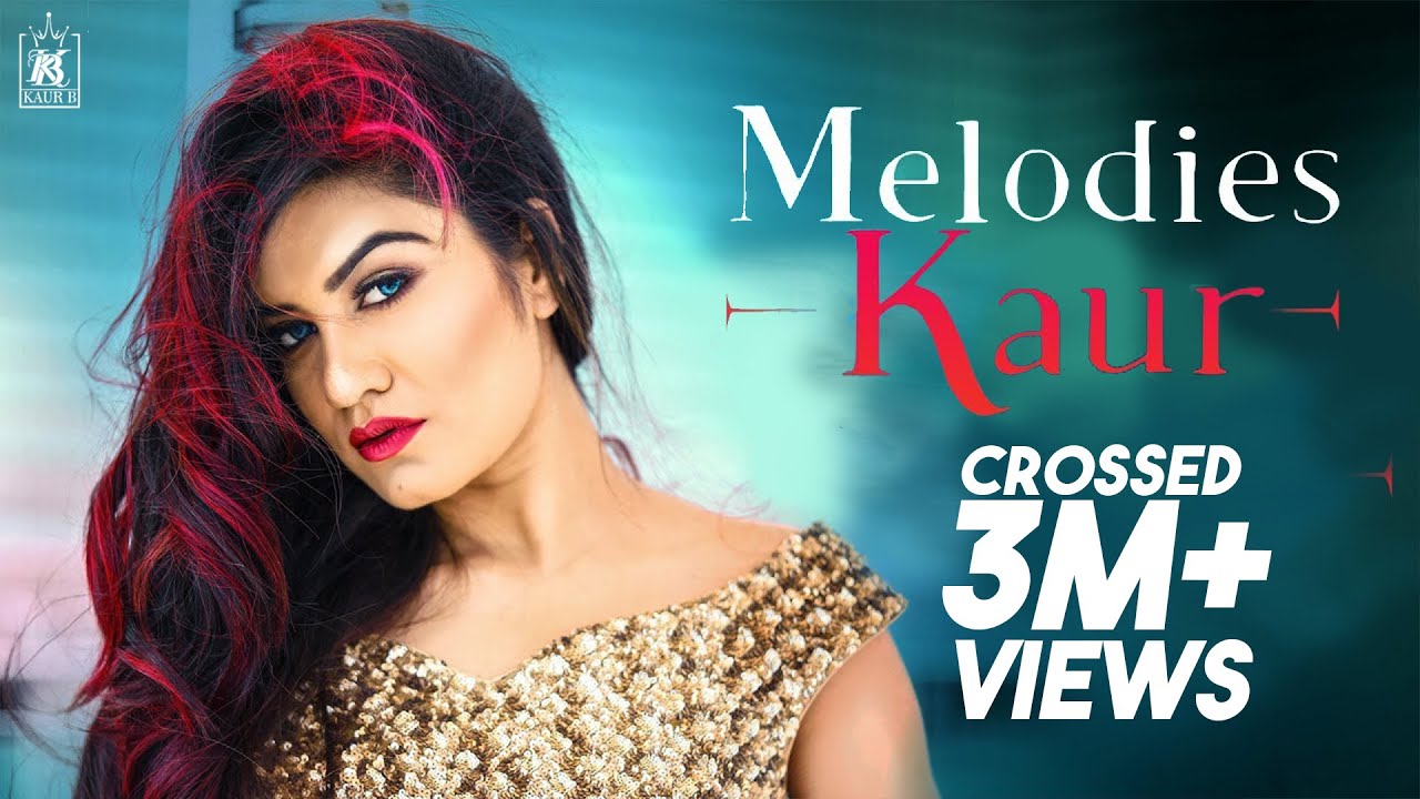 Melodies Kaur Lyrics  | Melodies Kaur | Kaur B | Desi Crew