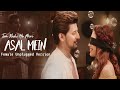 Asal Mein Female Version Darshan Raval Lyrical Video New Sad Song 2020 Shreya Karmakar