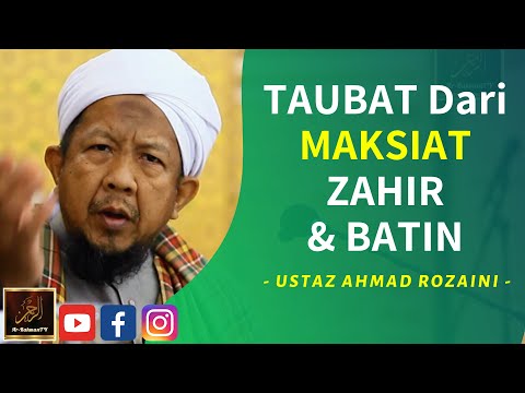 Ustaz Ahmad Rozaini - TAUBAT Dari MAKSIAT ZAHIR & BATIN
