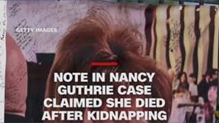 Nancy Guthrie: Ransom note connected to her disappearance said she had died