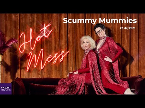 Scummy Mummies - Hot Mess Tour Trailer | Hazlitt Theatre | 22 May 2025