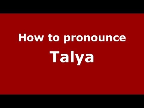 How to pronounce Talya